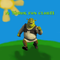A Shrek Fanclub Anthem