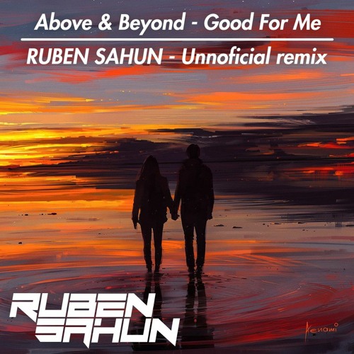 Above & Beyond - Good For Me RUBEN SAHUN Remix
