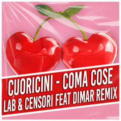 CUORICINI - Coma Cose (Cristian LAB & Manuel Censori Feat Dimar REMIX)