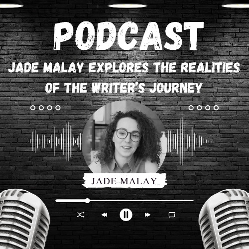Jade Malay Explores the Realities of the Writer’s Journey