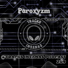 Paroxyzm - @Tracks Insanas Podcast 209 - [Germany]