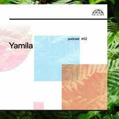Yamila |Komorebi Podcast Series #02|
