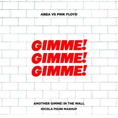 ABBA vs PINK FLOYD - ANOTHER GIMME! IN THE WALL (NICOLA PIGINI MASHUP) *pitch changed