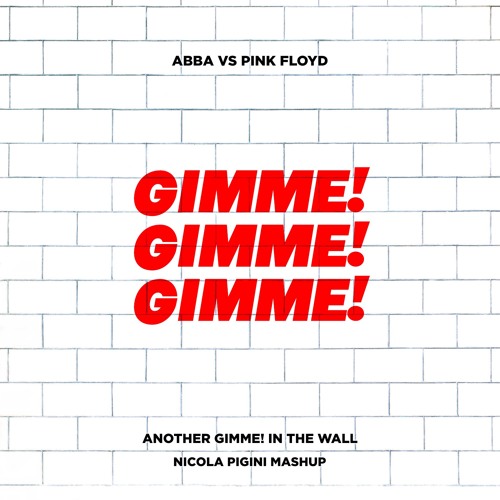 ABBA vs PINK FLOYD - ANOTHER GIMME! IN THE WALL (NICOLA PIGINI MASHUP) *pitch changed