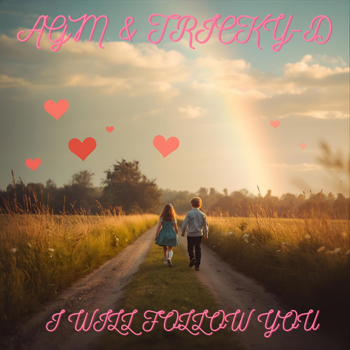 AGM & Tricky-D - I Will Follow You