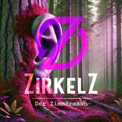 Der Zimmërmann @ ZirkelZ August 2025