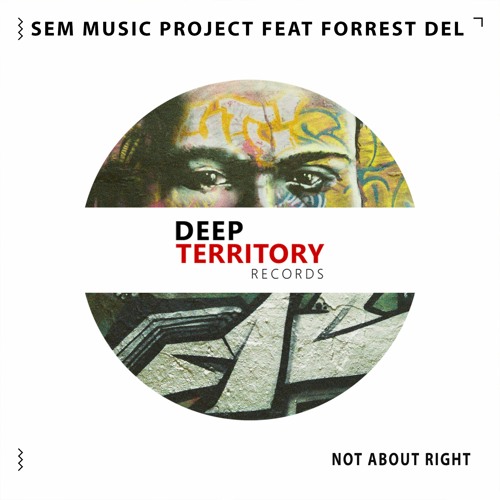 SEM Music Project Ft. Forrest Del - Not About Right
