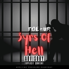 3yrs of Hell (Prod. By Nelly)