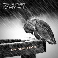 Tom Laukemper & Mhyst - "Even When It Rains"