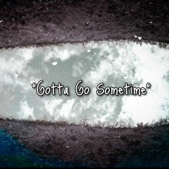 "Gotta Go Sometime"(Prod By. ObieDaz)