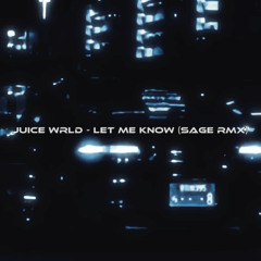 Juice Wrld - Let Me Know (SAGE flip)