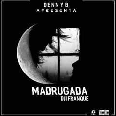 Madrugada (Feat. G’ Franque)