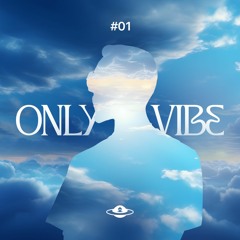 Only Vibe #01 @ House Mix | Melodic House/Techno | Vintage Culture, CamelPhat, Cassian, Kiko Franco