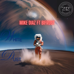 Mike Diaz & Bifrost - White Dust (Original Mix) FREE DOWNLOAD