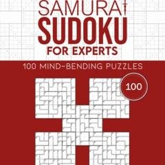 [Access] EPUB KINDLE PDF EBOOK Killer Samurai Sudoku for Experts, Book 2: 100 Mind-Be