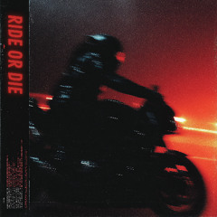 Ride Or Die