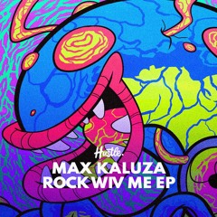 Max Kaluza - Rock Wiv Me (Original Mix)