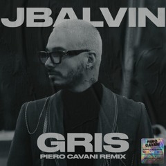 J Balvin - Gris (Piero Cavani Remix)