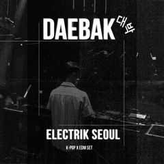 DAEBAK 대박 ELECTRIK SEOUL @ TIME 10/09