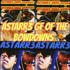 ALL ASTARR3 2025 MEGAMIX ON SOUNDCLOUD