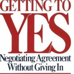 Read/Download Getting to Yes: Negotiating Agreement Without Giving In BY : Roger Fisher
