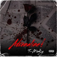 T-Monẽy - Adrenaline!(prod. 999ines)