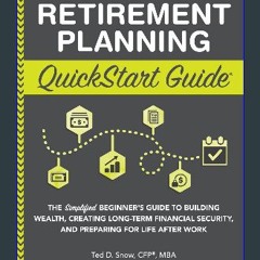 Read ebook [PDF] 💖 Retirement Planning QuickStart Guide: The Simplified Beginner’s Guide to Buildi
