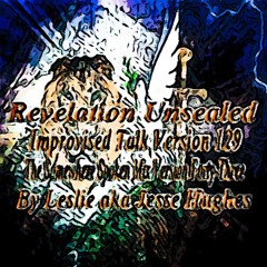 Revelation Unsealed Improvised Talk Version 129