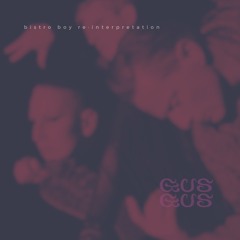 Original Heartbreak | gusgus (Bistro Boy Remix)