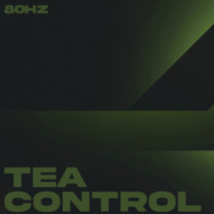 Tea Control - 80Hz | Free Download