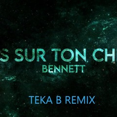 Bennett - Vois Sur Ton Chemin (Teka B Tekstyle Remix) (TIKTOK)