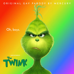 I Am the Grinch (GAY PARODY) - Mercury