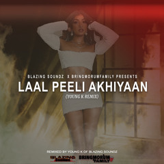 Laal Peelii Akhiyaan (Young K Remix)