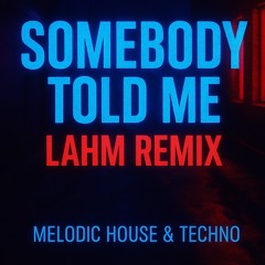 he Killers – Somebody Told Me (Lahm Remix) | Melodic House & Techno