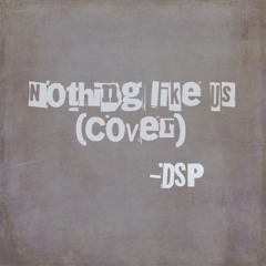 Nothing Like Us