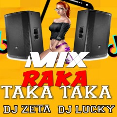 DJ ZETA Feat DJ LUCKY #Mix Raka Taka Taka