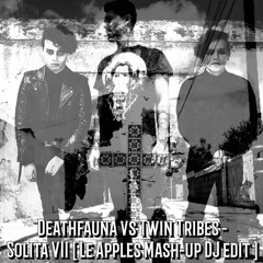 DeathFauna vs Twin Tribes - Solita VII [ Le Apples Mash​-​up DJ edit ]