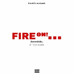 Fire On Freestyle