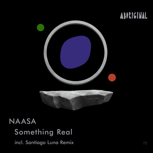 NAASA - Something Real  (Original Mix)
