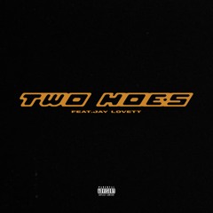 Two Hoes ( Feat. Jay Lovett ) [ Prod. Pale1080 ]