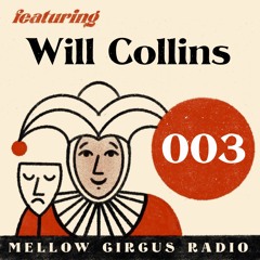 Mellow Circus Radio 003 - Will Collins