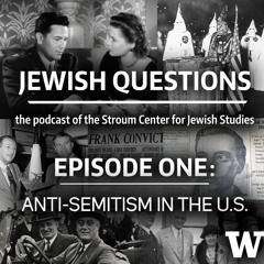 Episode 1: Anti-Semitism in the United States