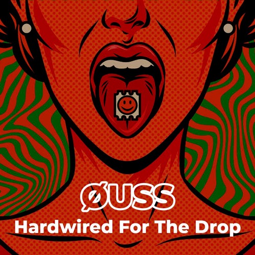 ØUSS - Hardwired For The Drop [FREE DL]
