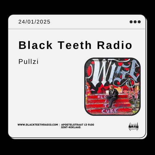 Black Teeth Radio: Pullzi - 24-01-25