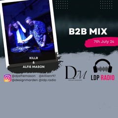 KillR b2b Alfie Mason for LDP Radio, July 2024