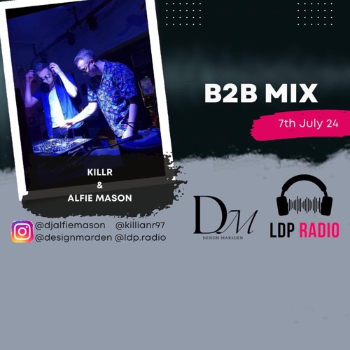 KillR b2b Alfie Mason for LDP Radio, July 2024