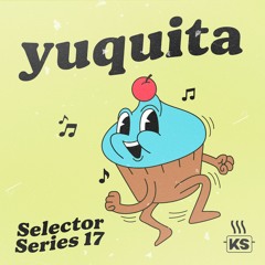 Selector Series 17: YUQUITA