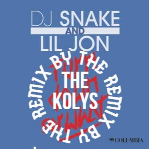 Dj snake ft Lil jon - Turn down for what(  THE KOLYS Remix)