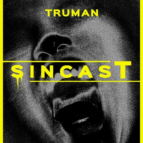 SINCAST 023 - TRUMAN