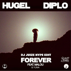 HUGEL & Diplo - Forever (Dj Juize Hype Edit) (FREE DOWNLOAD)